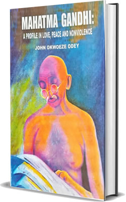 Mahatma Gandhi: A Profile In Love, Peace and Non-Violence